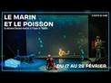 Teaser - Le Marin et le poisson