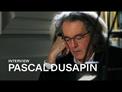 Interview - Pascal Dusapin
